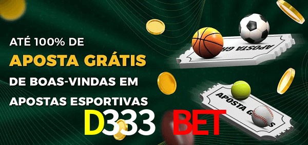 D333 Bet Ate 100% de Aposta Gratis