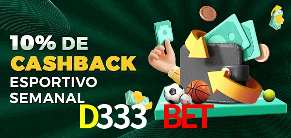 10% de bônus de cashback na D333 Bet